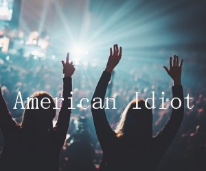 《American Idiot吉他谱》_欧美经典_E调_吉他图片谱7张