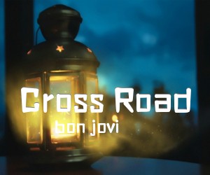 《Cross Road吉他谱》_bon jovi_C调_吉他图片谱1张