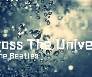 《Across The Universe吉他谱》_The Beatles_D调_吉他图片谱9张