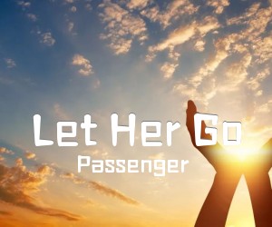 《Let Her Go吉他谱》_Passenger_C调_吉他图片谱5张