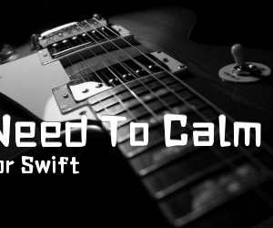 《You Need To Calm Down吉他谱》_Taylor Swift_D调_吉他图片谱3张