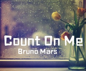 《Count On Me吉他谱》_Bruno Mars_C调_吉他图片谱1张