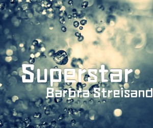 《Superstar吉他谱》_Barbra Streisand_C调_吉他图片谱2张